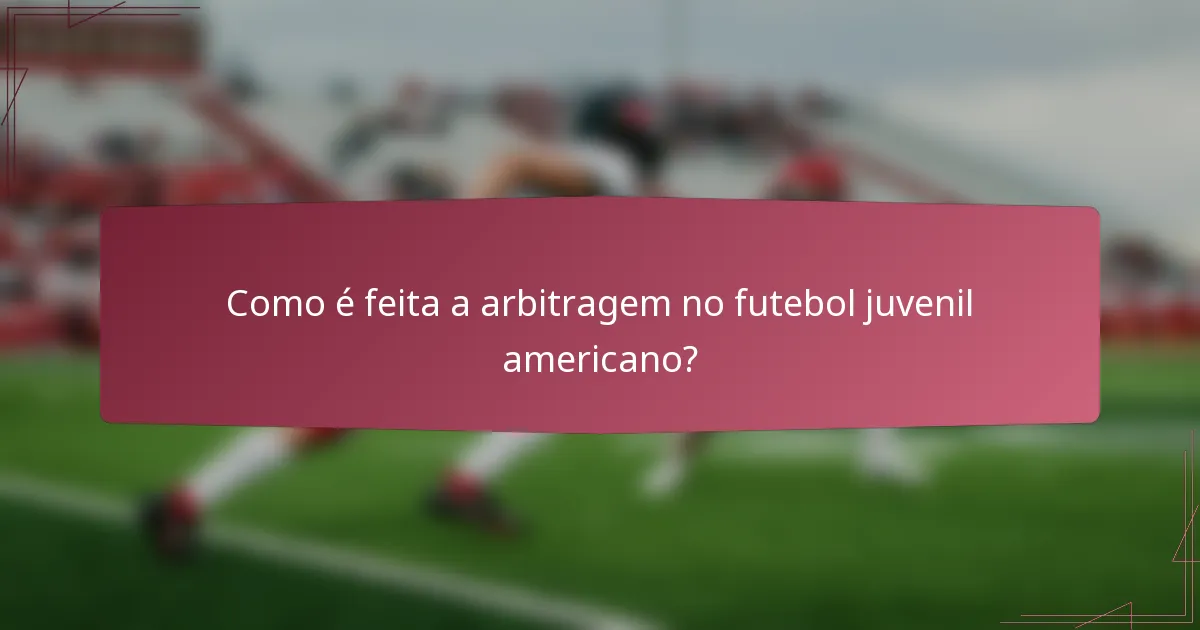 Como é feita a arbitragem no futebol juvenil americano?